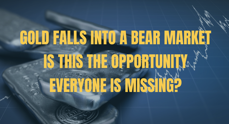 Gold Falls Into a Bear Market. Is This the Opportunity Everyone Is Missing?